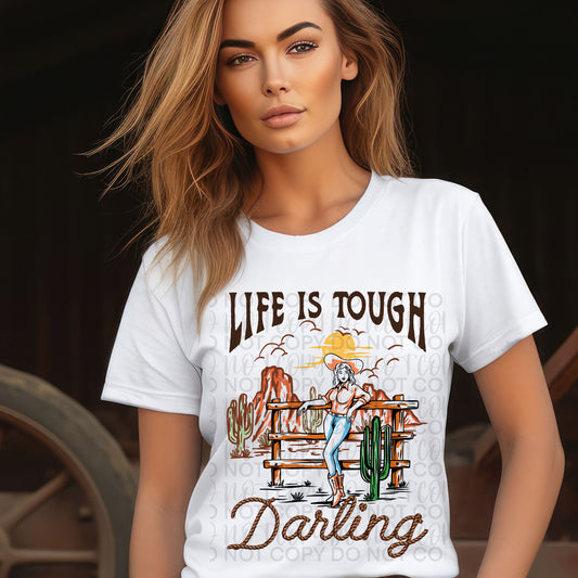 Life is tough darling