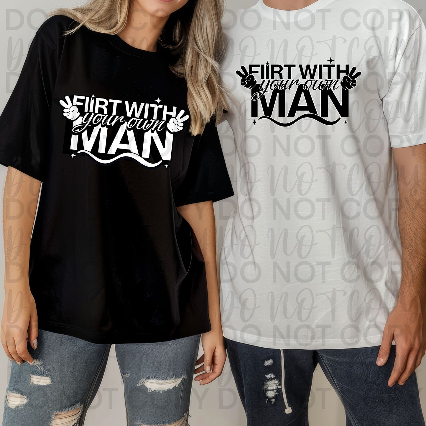 Flirt with your own man