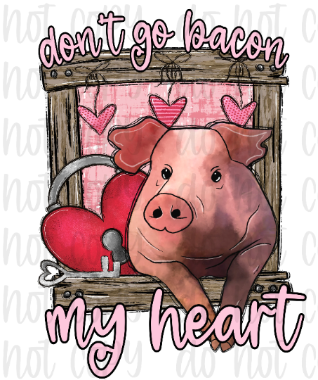 Don't Go Bacon My Heart