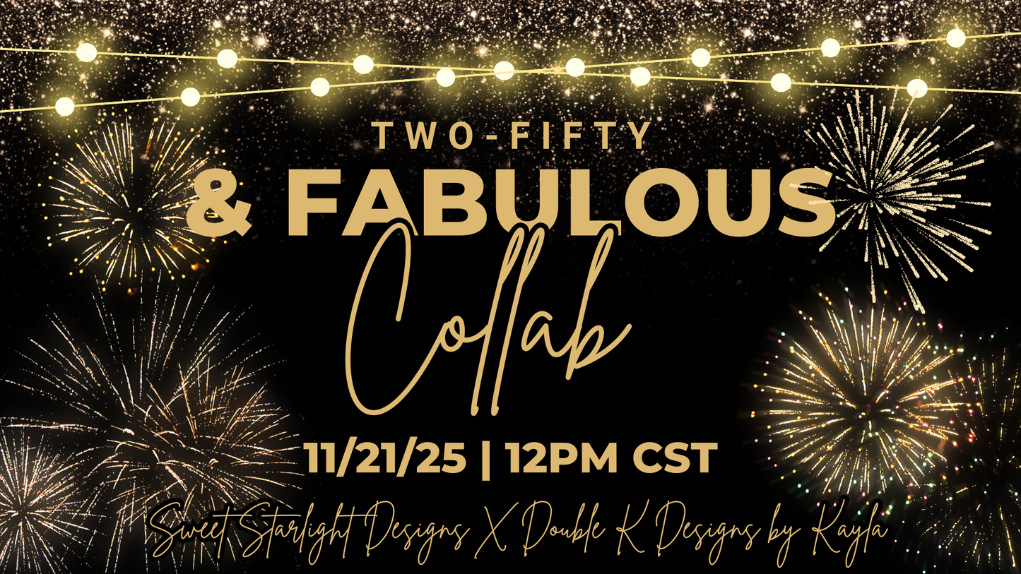 Two-Fifty & Fabulous Collab