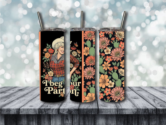 Beg your Parton DP tumbler