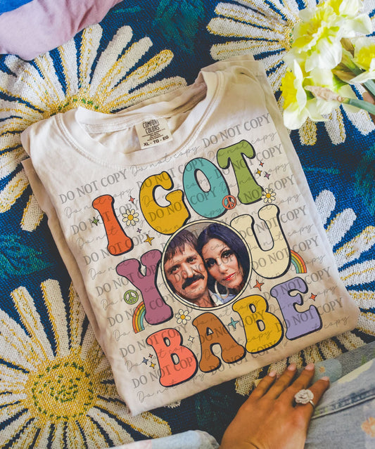I got you babe