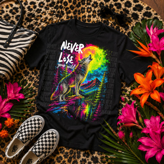 NEVER LOSE YOUR WILD-DARK TEES ONLY!