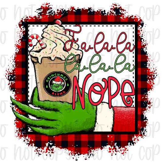 Fa-La-La Nope Coffee and Green Hand